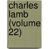 Charles Lamb (Volume 22)