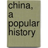China, a Popular History by Oscar Oliphant
