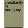 Christianity in Paraguay by Not Available