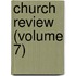 Church Review (Volume 7)