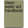 Clean Water Act Handbook door Mark Ryan