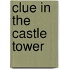 Clue in the Castle Tower door Sarah Masters Buckey