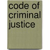 Code Of Criminal Justice by Kenneth del Vecchio