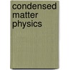 Condensed Matter Physics door A. Isihara