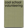 Cool School Volunteering door Karen Latchana Kenney