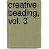 Creative Beading, Vol. 3 door Button Magazine