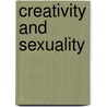 Creativity and Sexuality door Mordechai Rotenberg