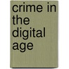 Crime in the Digital Age door Russell G. Smith
