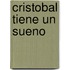 Cristobal Tiene Un Sueno
