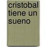 Cristobal Tiene Un Sueno door Mariana Jantti