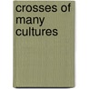 Crosses of Many Cultures by Joyce Mori