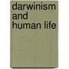 Darwinism And Human Life by Pat Thomson