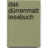Das Dürrenmatt Lesebuch door Friedrich Dürrenmatt