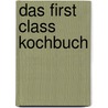 Das First Class Kochbuch door Alexander Hildenbrand
