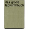 Das Große Labyrinthbuch by Martin Nygaard