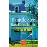 Das Haus hinter dem Wind by Danielle Steele