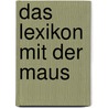 Das Lexikon mit der Maus door Angelika Sust