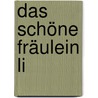 Das schöne Fräulein Li door Peter Brock