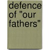 Defence Of "Our Fathers" door John Emory