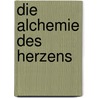 Die Alchemie des Herzens door Reshad Feild