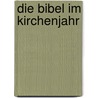 Die Bibel im Kirchenjahr door Karl-Heinrich Bieritz