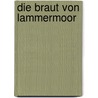 Die Braut von Lammermoor by Walter Scott