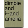 Dimbie And I--And Amelia door Mabel Sarah Barnes Grundy