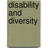 Disability And Diversity by Mark Sherry