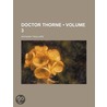 Doctor Thorne (Volume 3) by Trollope Anthony Trollope
