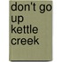Don't Go Up Kettle Creek