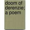 Doom of Derenzie; A Poem door Thomas Furlong