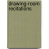 Drawing-Room Recitations door William H. Prescott