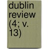Dublin Review (4; V. 13) door Nicholas Patrick Stephen Wiseman