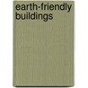 Earth-friendly Buildings door Miriam Coleman