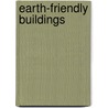 Earth-friendly Buildings by Miriam Coleman