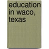 Education in Waco, Texas door Not Available