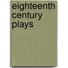 Eighteenth Century Plays door , Various