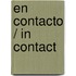 En contacto / In Contact