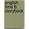 English Time 6 Storybook door Susan Rivers