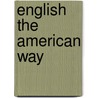 English the American Way door Sheila Mackechnie-Murtha