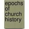 Epochs Of Church History door Asa Dalton