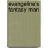 Evangeline's Fantasy Man