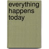 Everything Happens Today door Richard Fewell