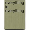 Everything Is Everything door Cristin O'Keefe Aptowicz