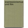Expressionismus und Film door Rudolf Kurtz