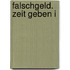 Falschgeld. Zeit geben I