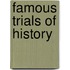 Famous Trials Of History
