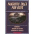 Fantastic Tales for Boys