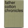 Father Cotton Chronicles by Ian Lucas