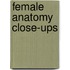 Female Anatomy Close-Ups
